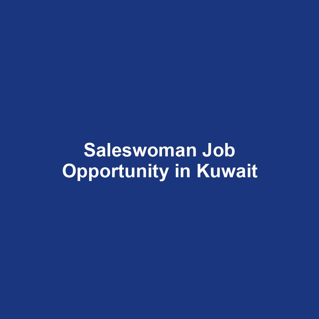 Saleswoman Job Opportunity in Kuwait