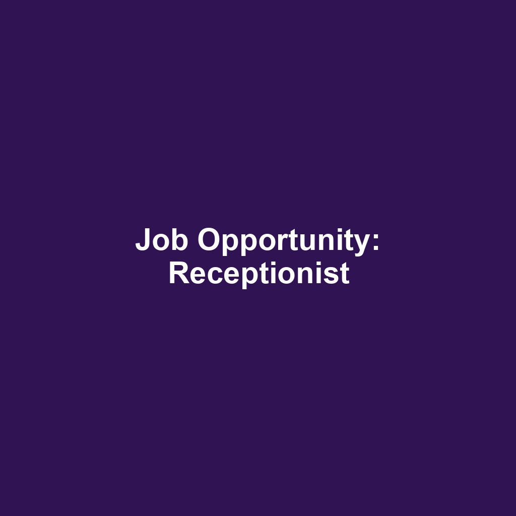 Job Opportunity: Receptionist