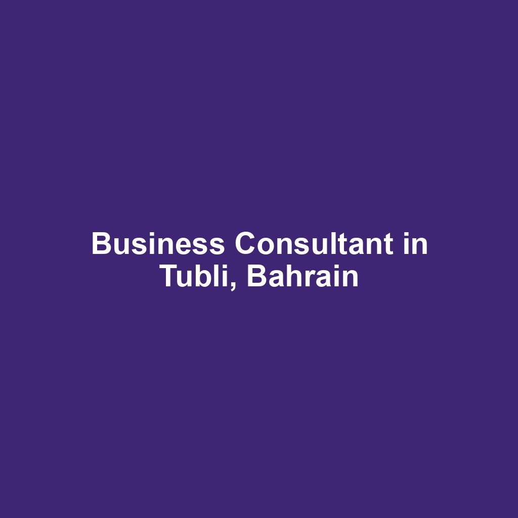 Business Consultant in Tubli, Bahrain