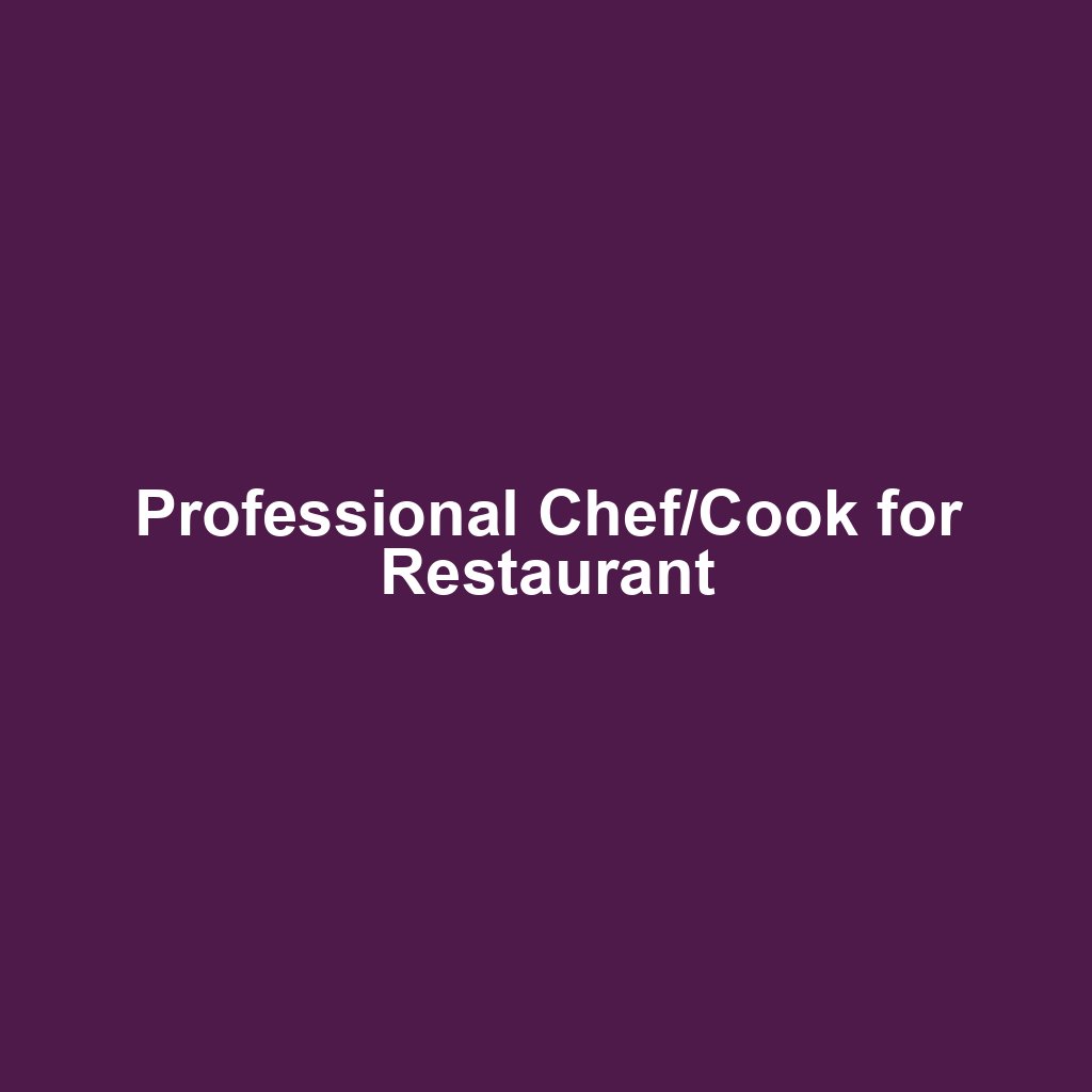 Professional Chef/Cook for Restaurant