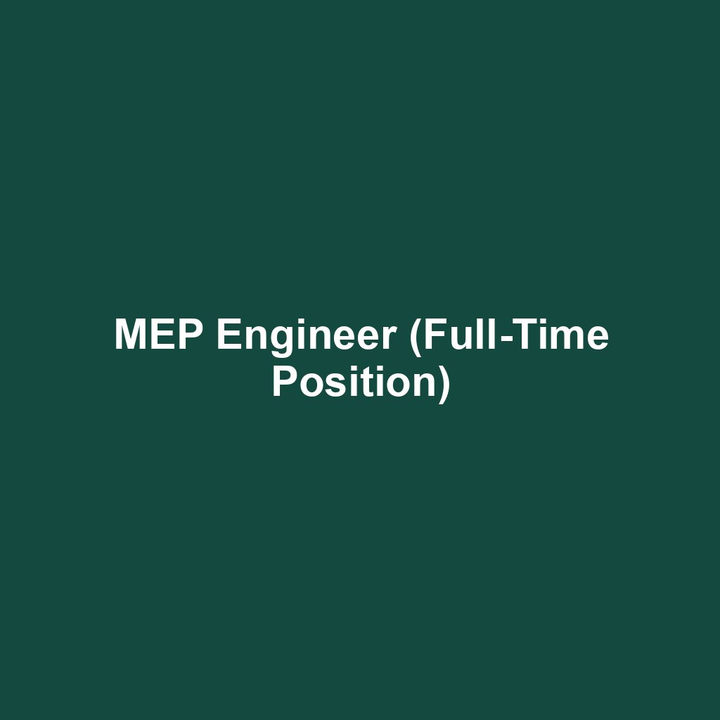 MEP Engineer (Full-Time Position)