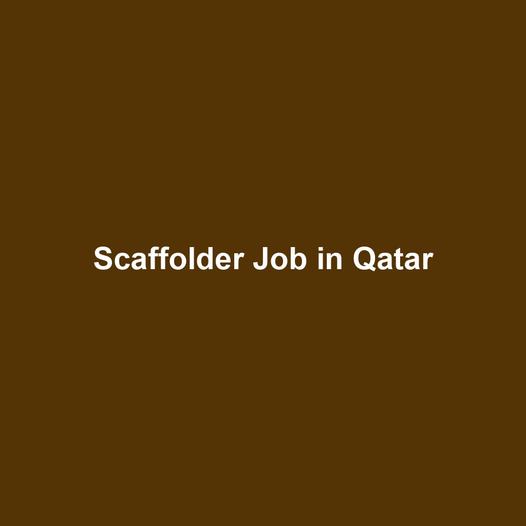 Scaffolder Job in Qatar