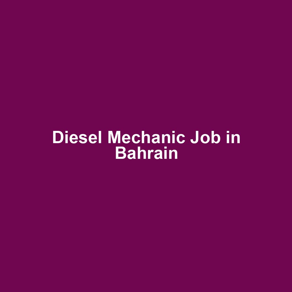 Diesel Mechanic Job in Bahrain