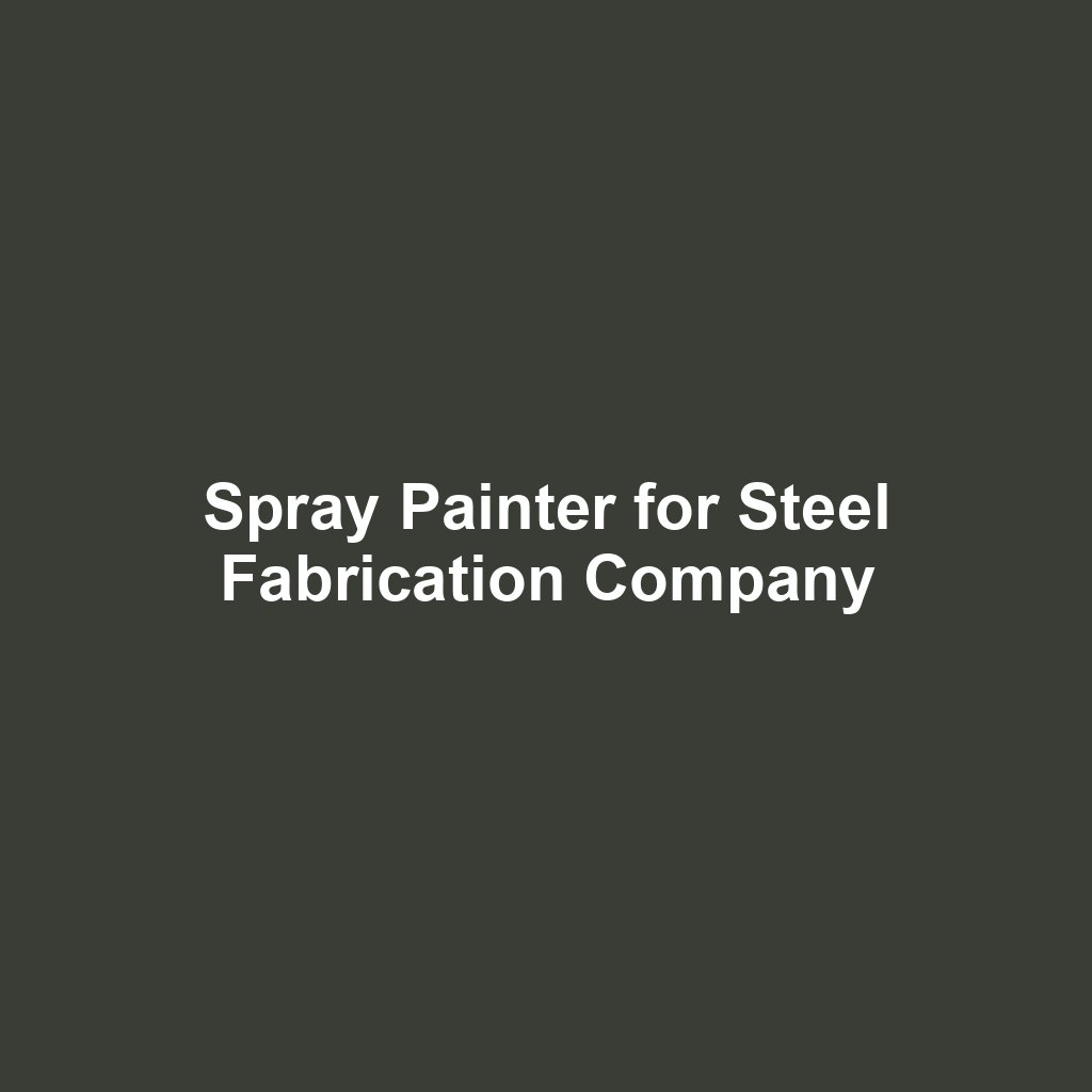 Spray Painter for Steel Fabrication Company