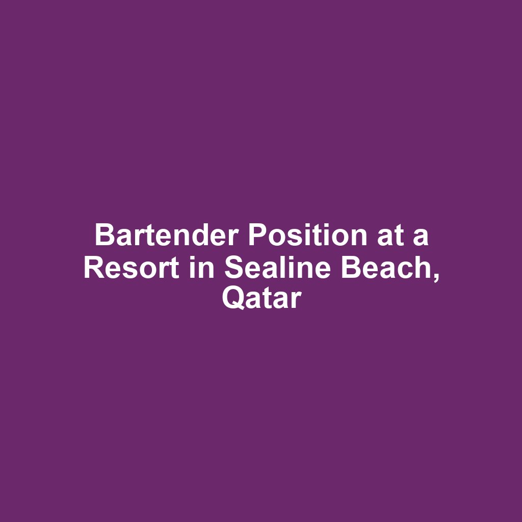 Bartender Position at a Resort in Sealine Beach, Qatar