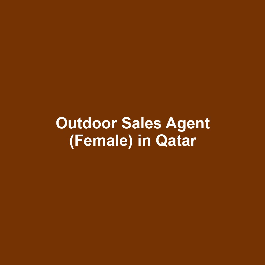 Outdoor Sales Agent (Female) in Qatar