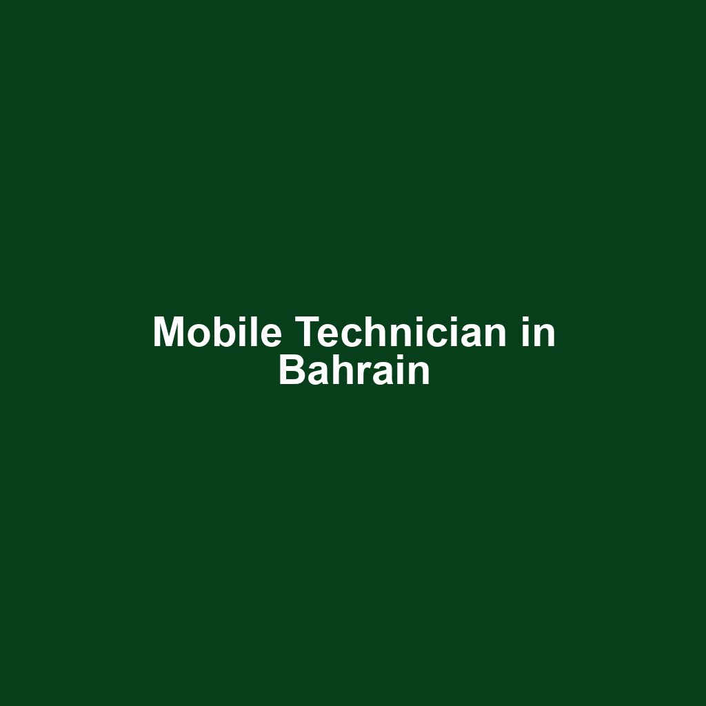Mobile Technician in Bahrain