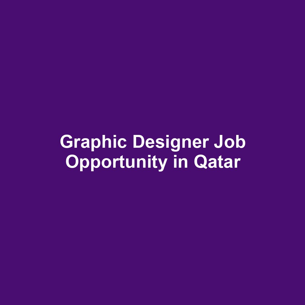 Graphic Designer Job Opportunity in Qatar