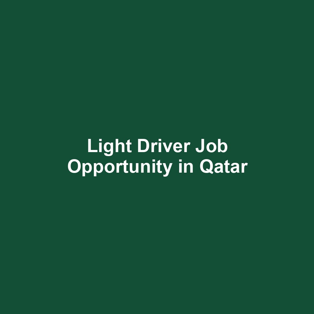 Light Driver Job Opportunity in Qatar