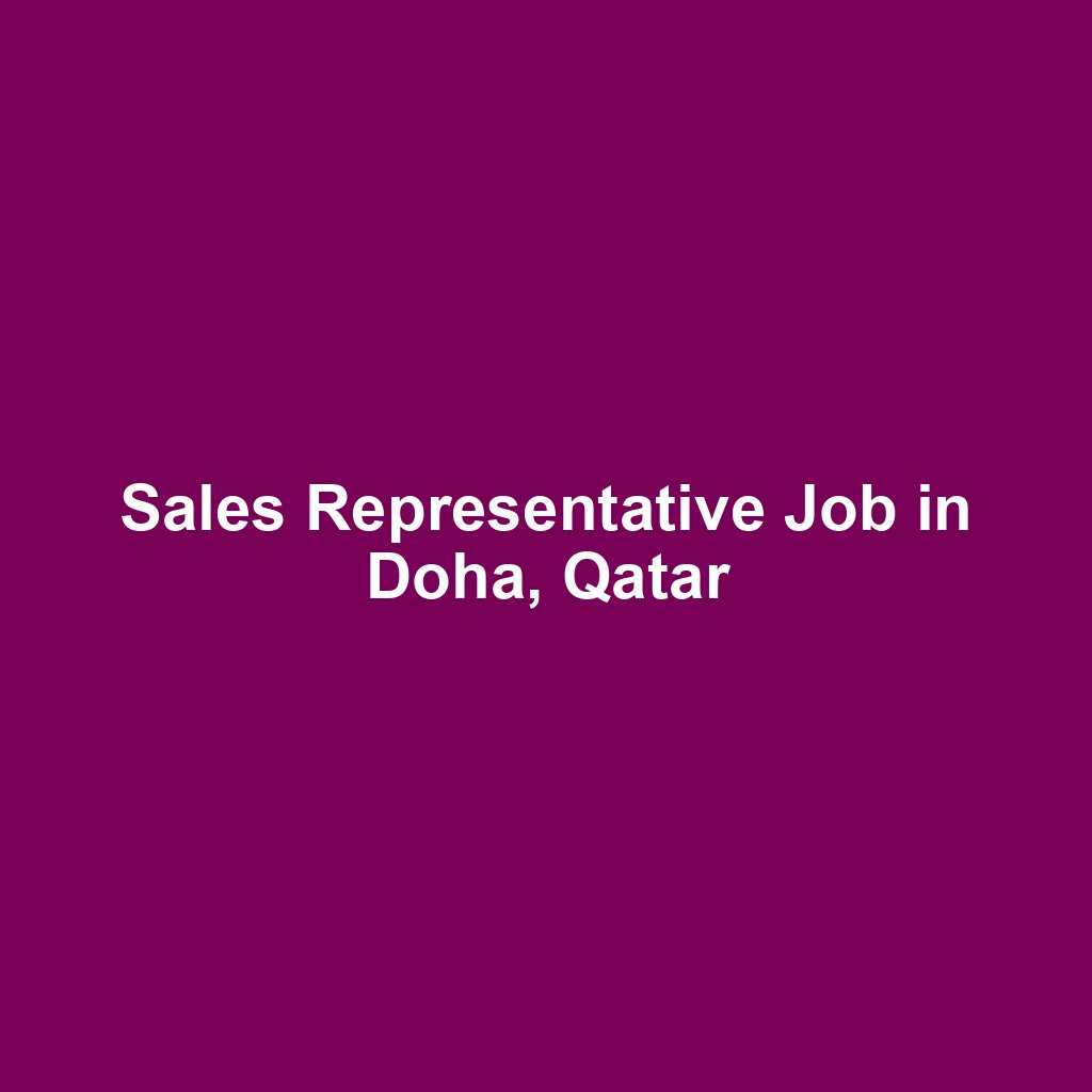 Sales Representative Job in Doha, Qatar