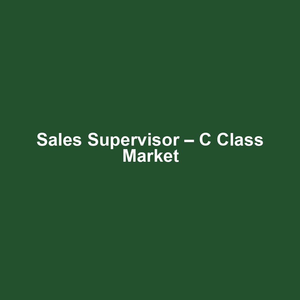 Sales Supervisor – C Class Market