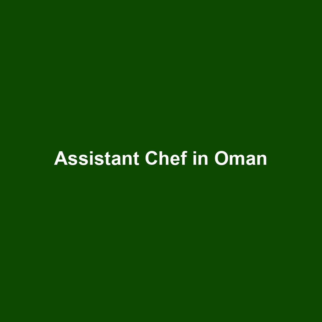 Assistant Chef in Oman