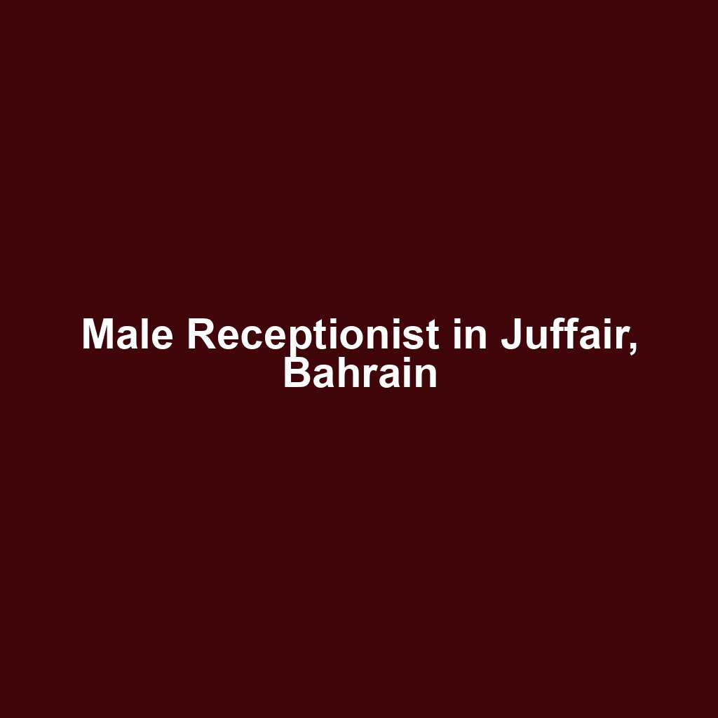 Male Receptionist in Juffair, Bahrain
