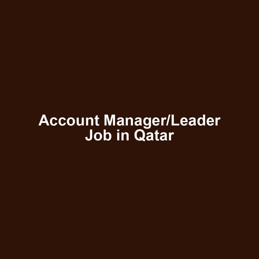 Account Manager/Leader Job in Qatar