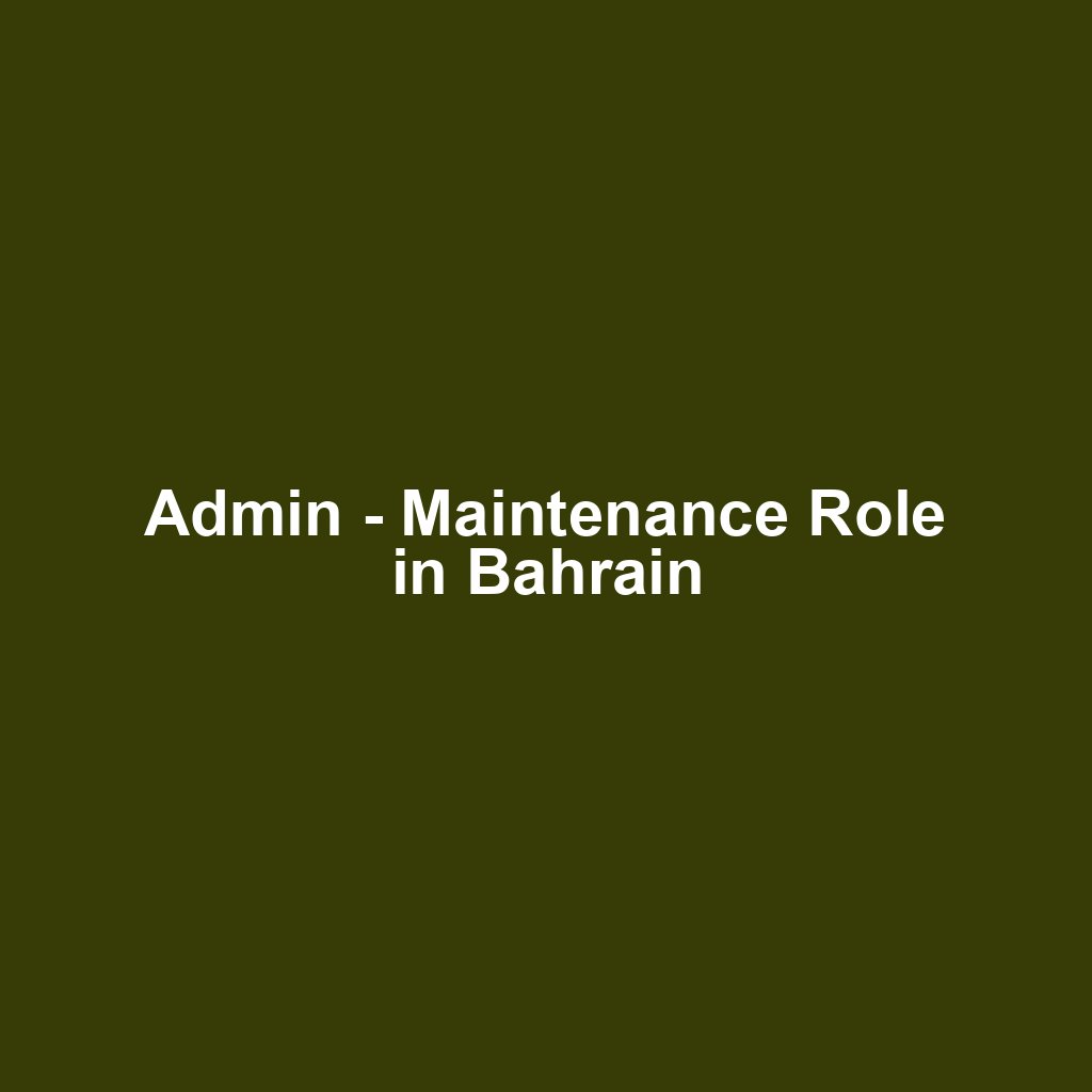 Admin - Maintenance Role in Bahrain