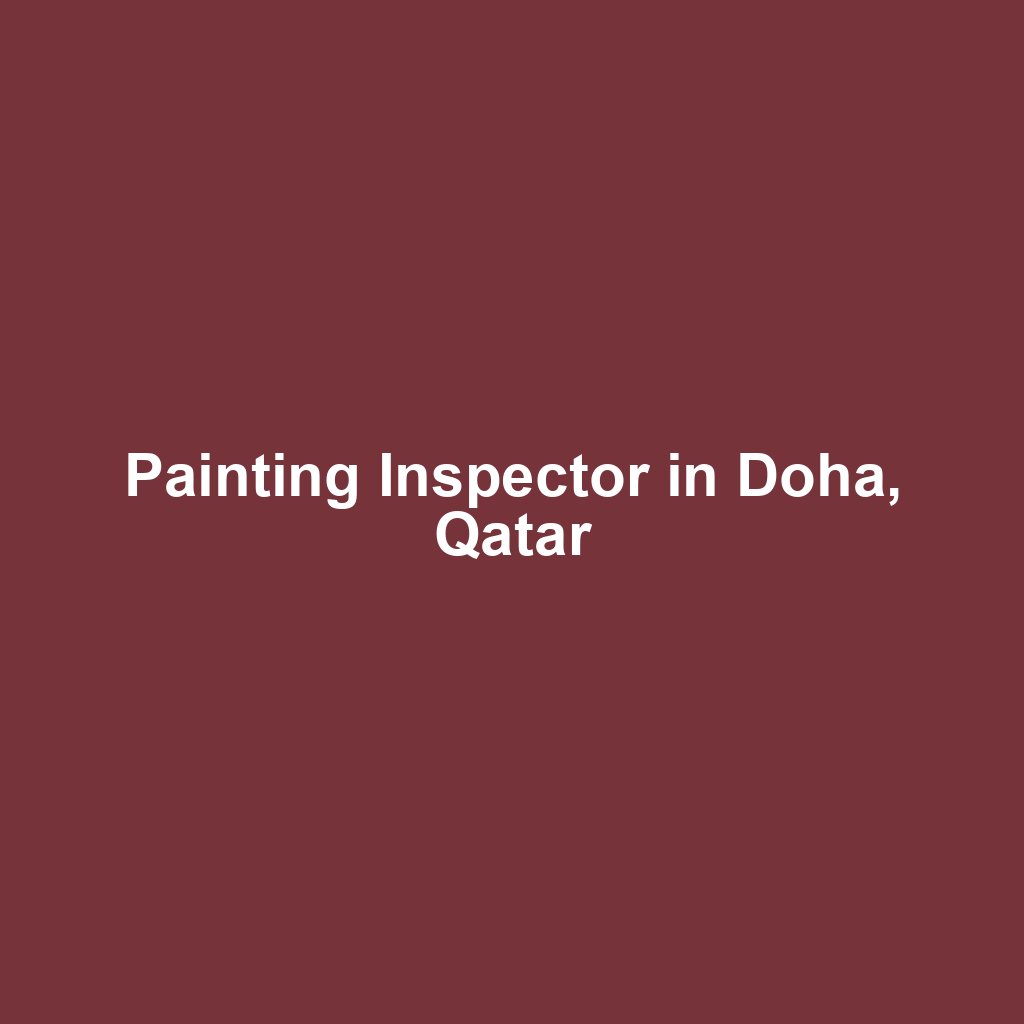 Painting Inspector in Doha, Qatar