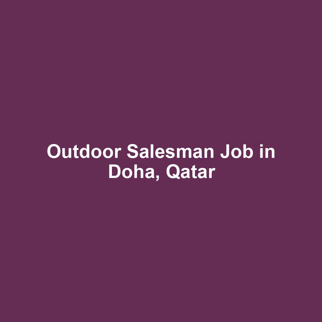 Outdoor Salesman Job in Doha, Qatar