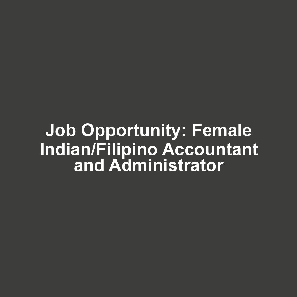 Job Opportunity: Female Indian/Filipino Accountant and Administrator