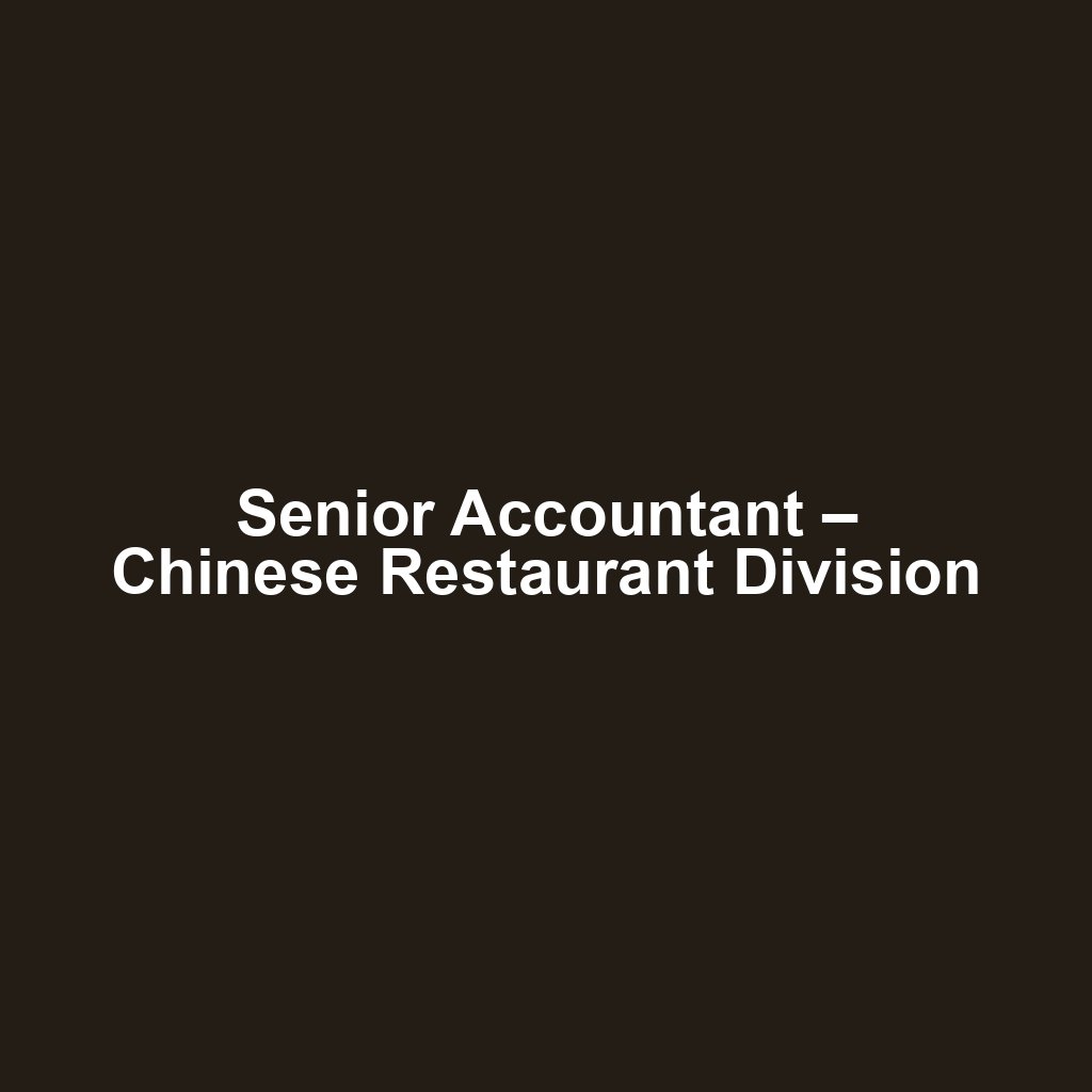 Senior Accountant – Chinese Restaurant Division