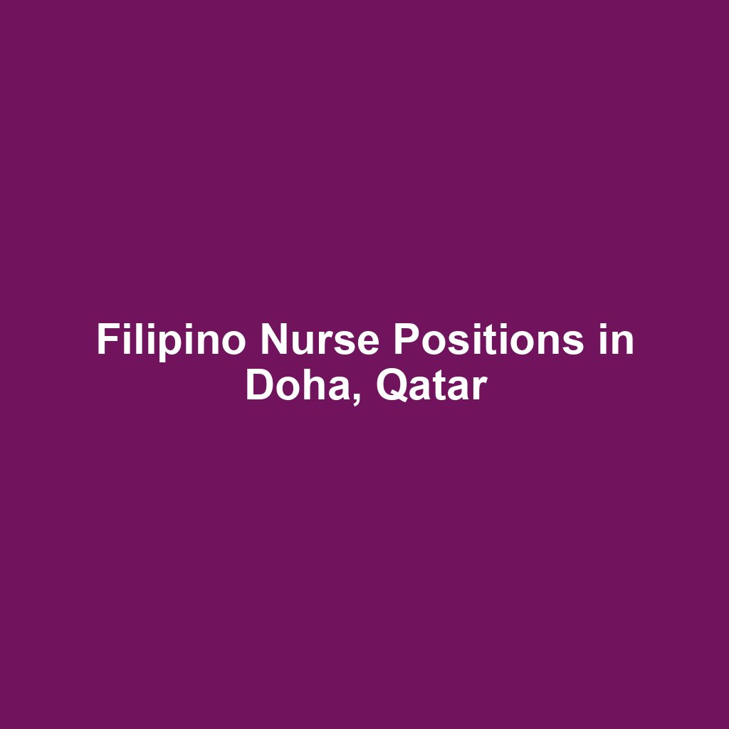 Filipino Nurse Positions in Doha, Qatar