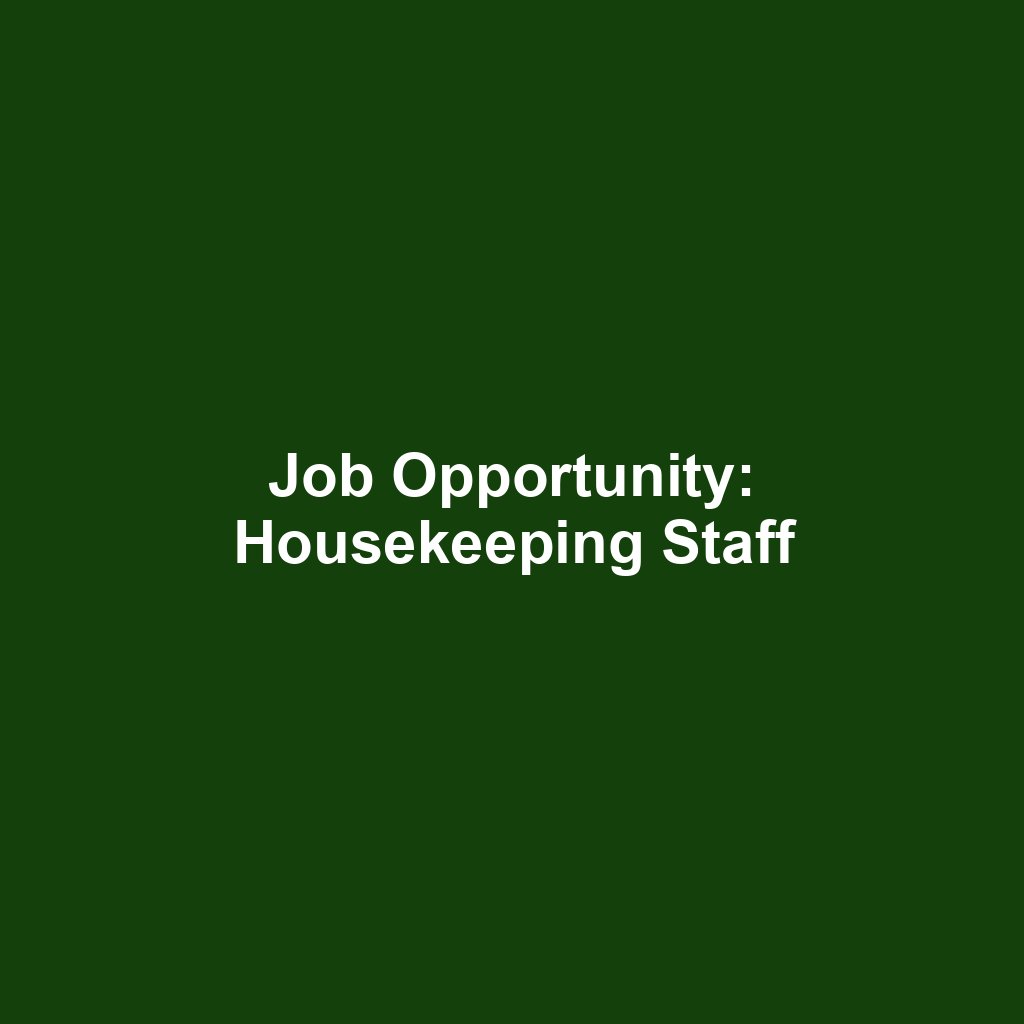 Job Opportunity: Housekeeping Staff