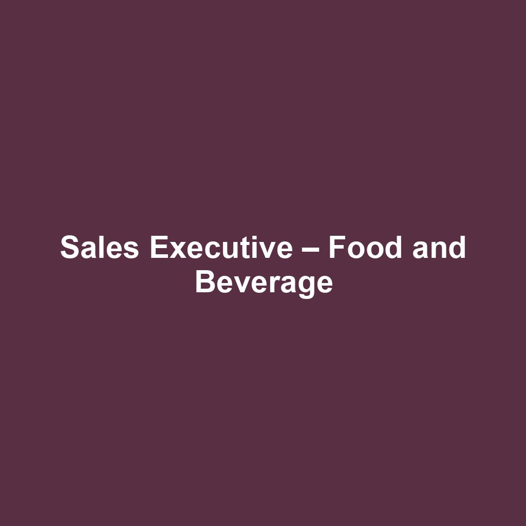 Sales Executive – Food and Beverage