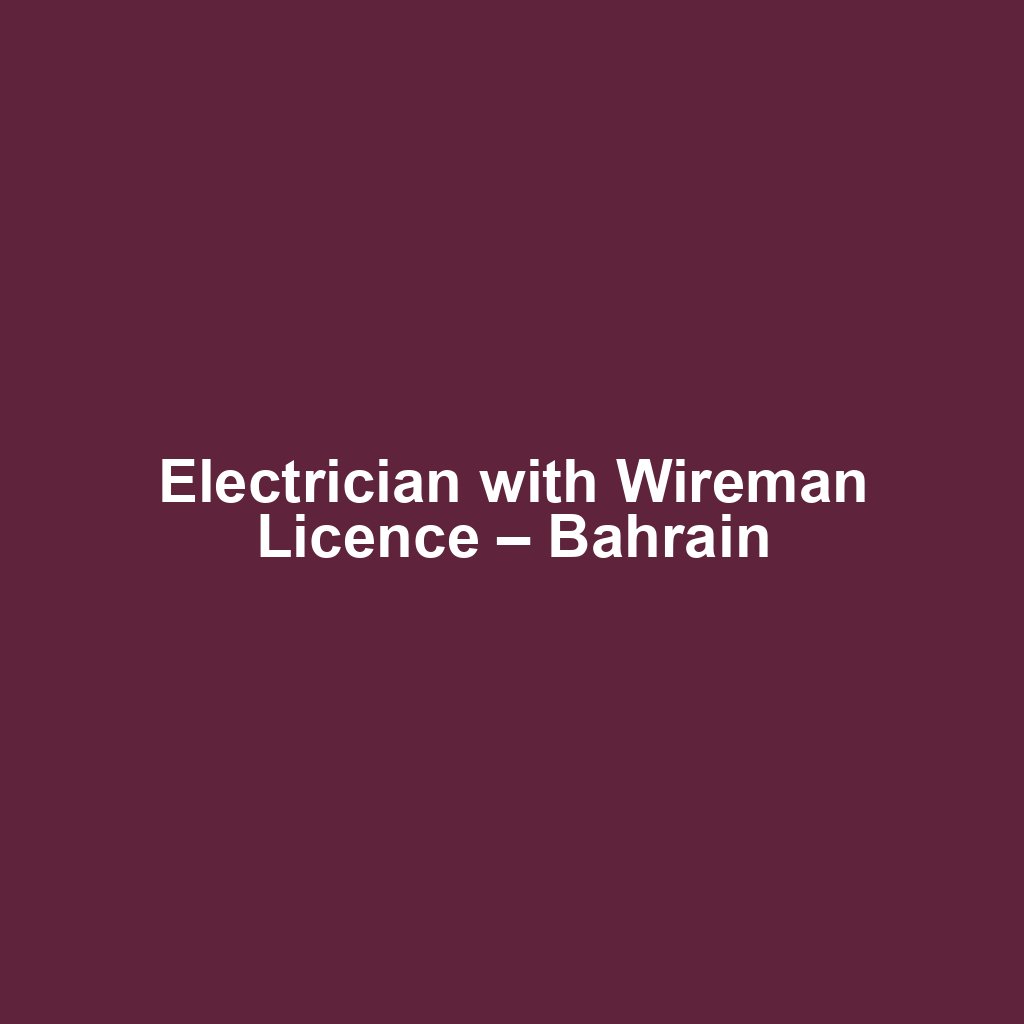 Electrician with Wireman Licence – Bahrain