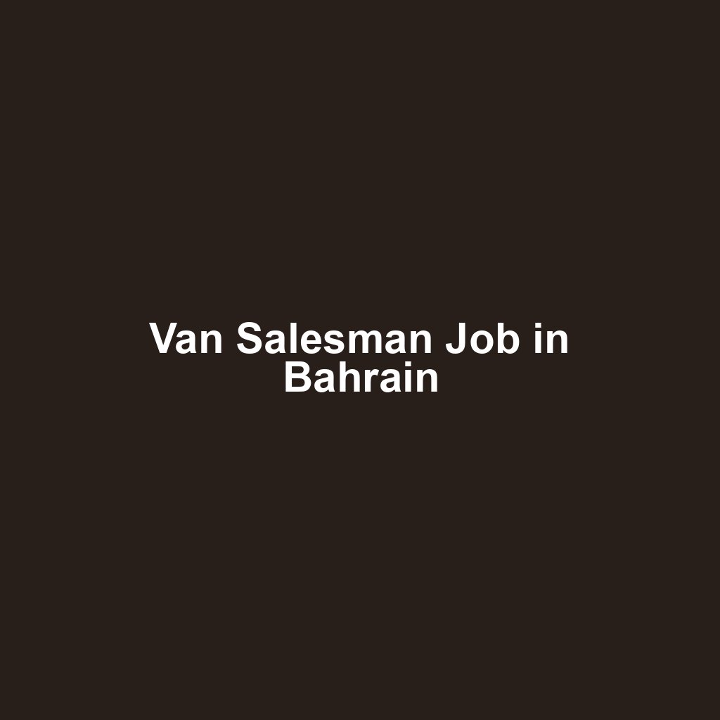 Van Salesman Job in Bahrain