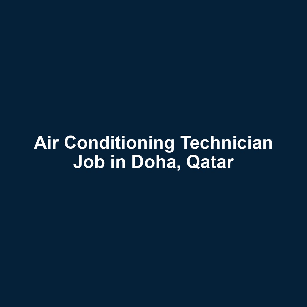 Air Conditioning Technician Job in Doha, Qatar