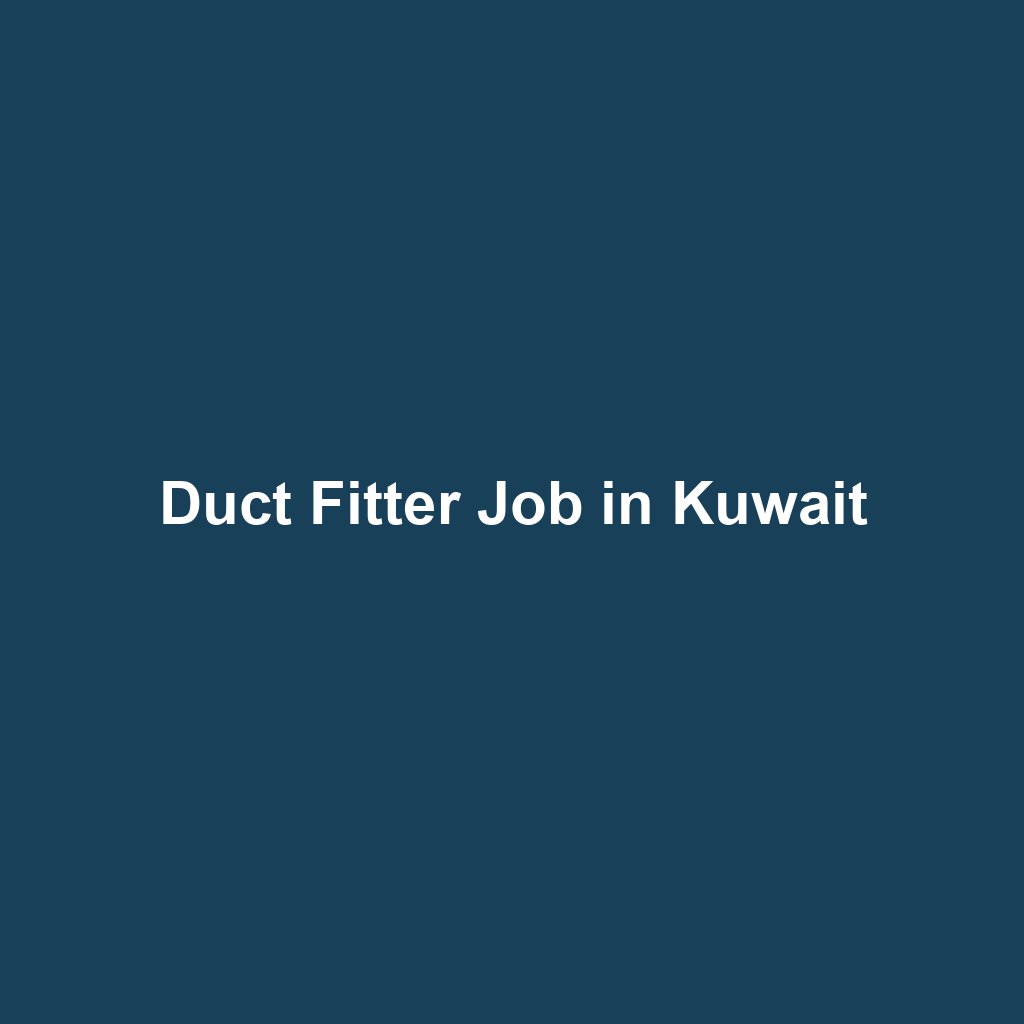 Duct Fitter Job in Kuwait