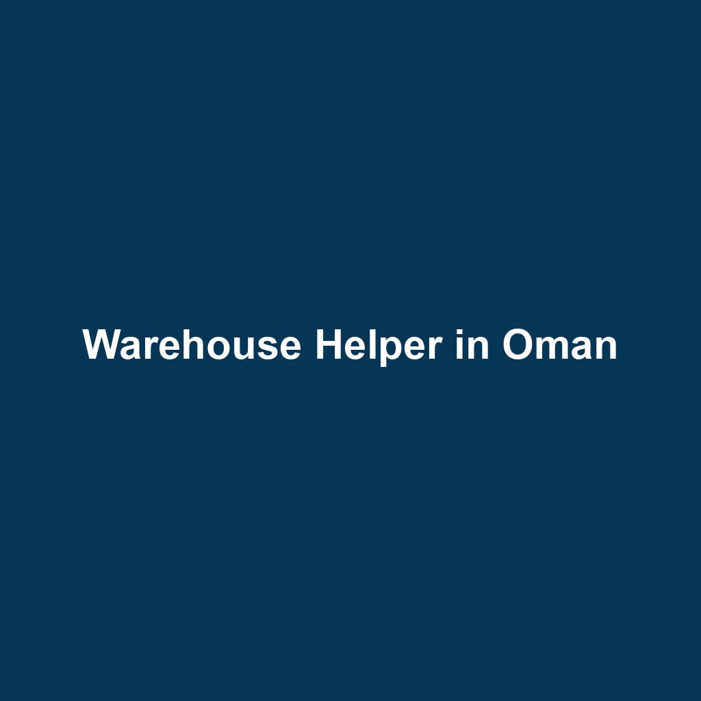 Warehouse Helper in Oman