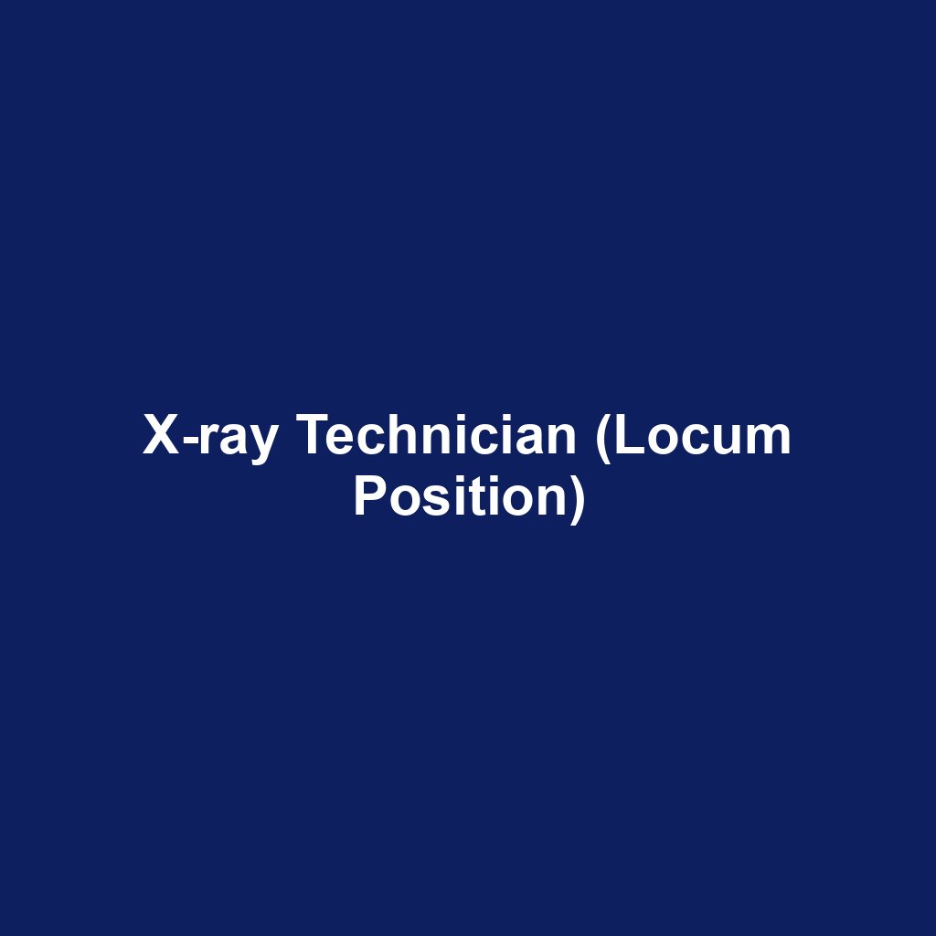 X-ray Technician (Locum Position)