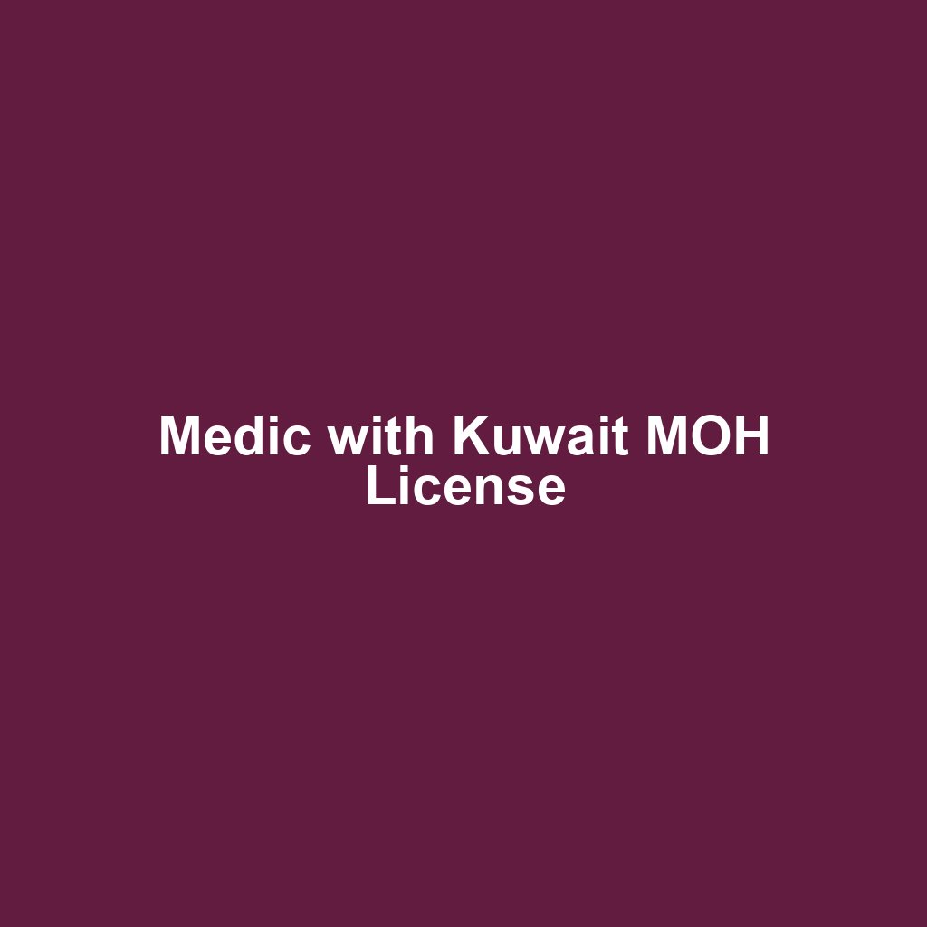 Medic with Kuwait MOH License