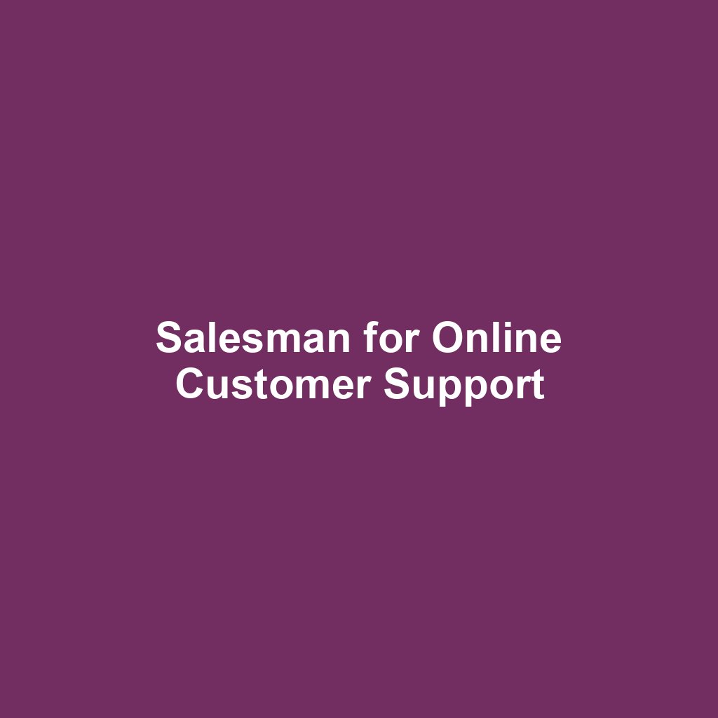 Salesman for Online Customer Support