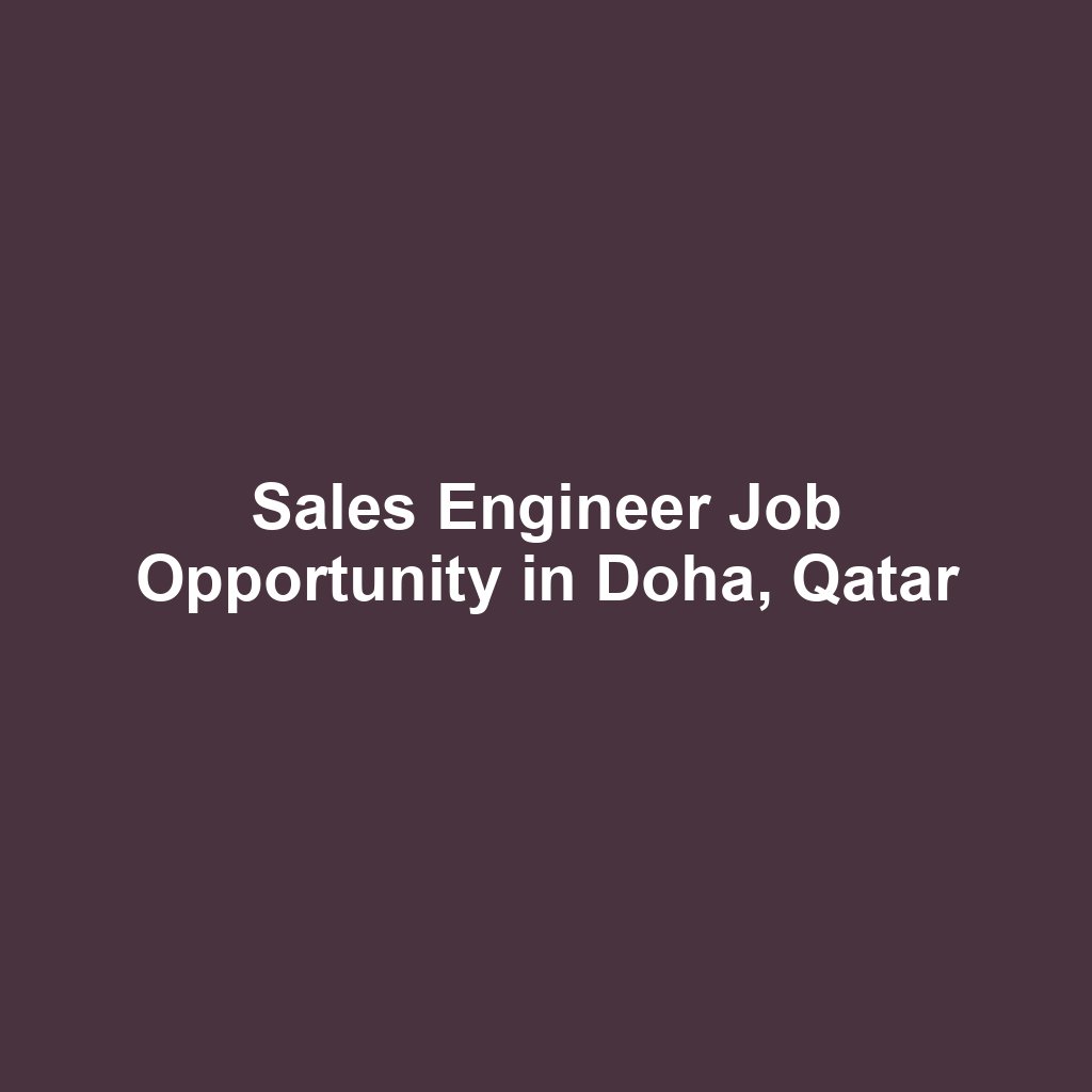 Sales Engineer Job Opportunity in Doha, Qatar