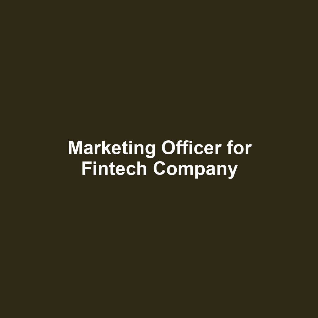 Marketing Officer for Fintech Company