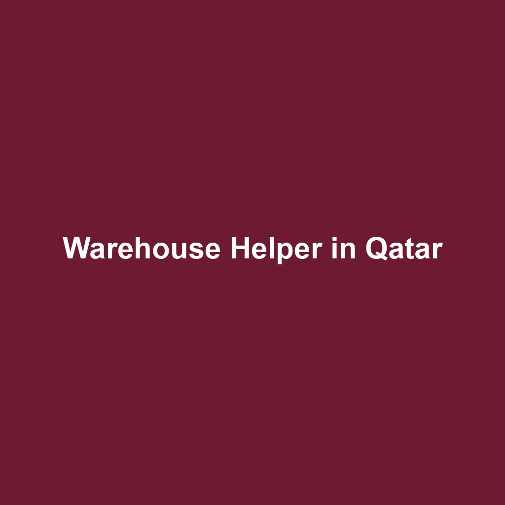 Warehouse Helper in Qatar