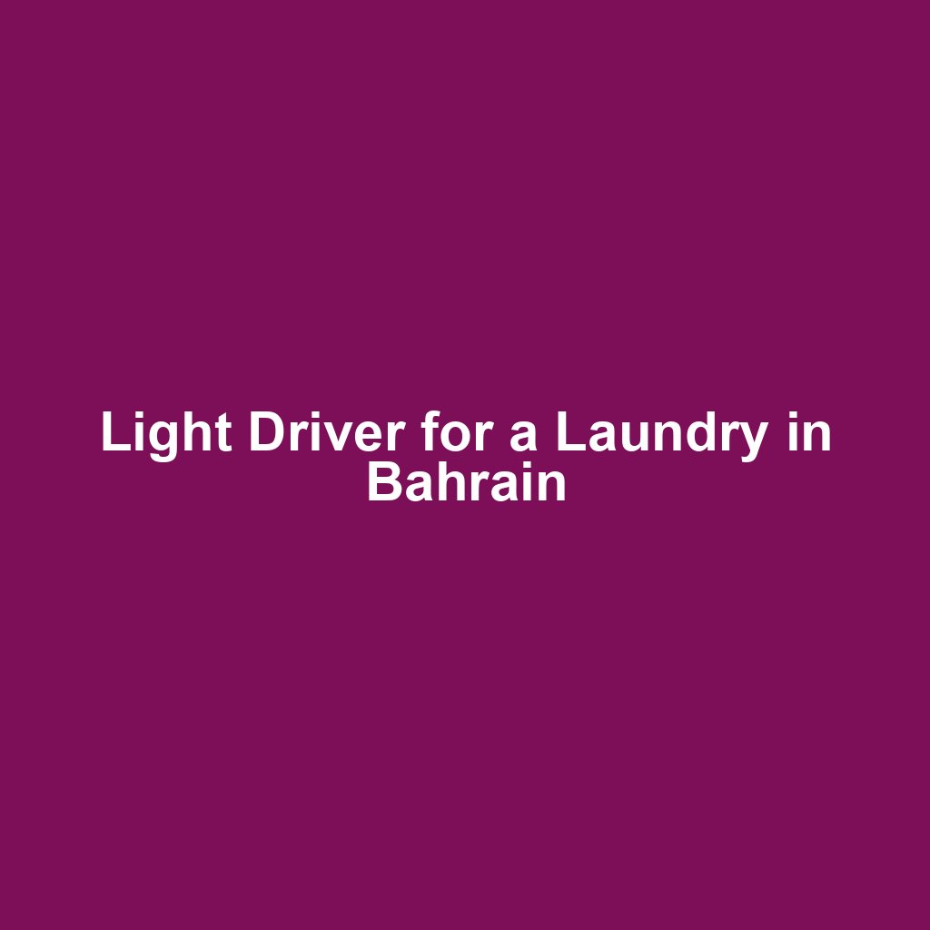 Light Driver for a Laundry in Bahrain