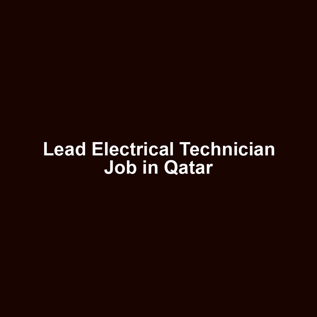Lead Electrical Technician Job in Qatar