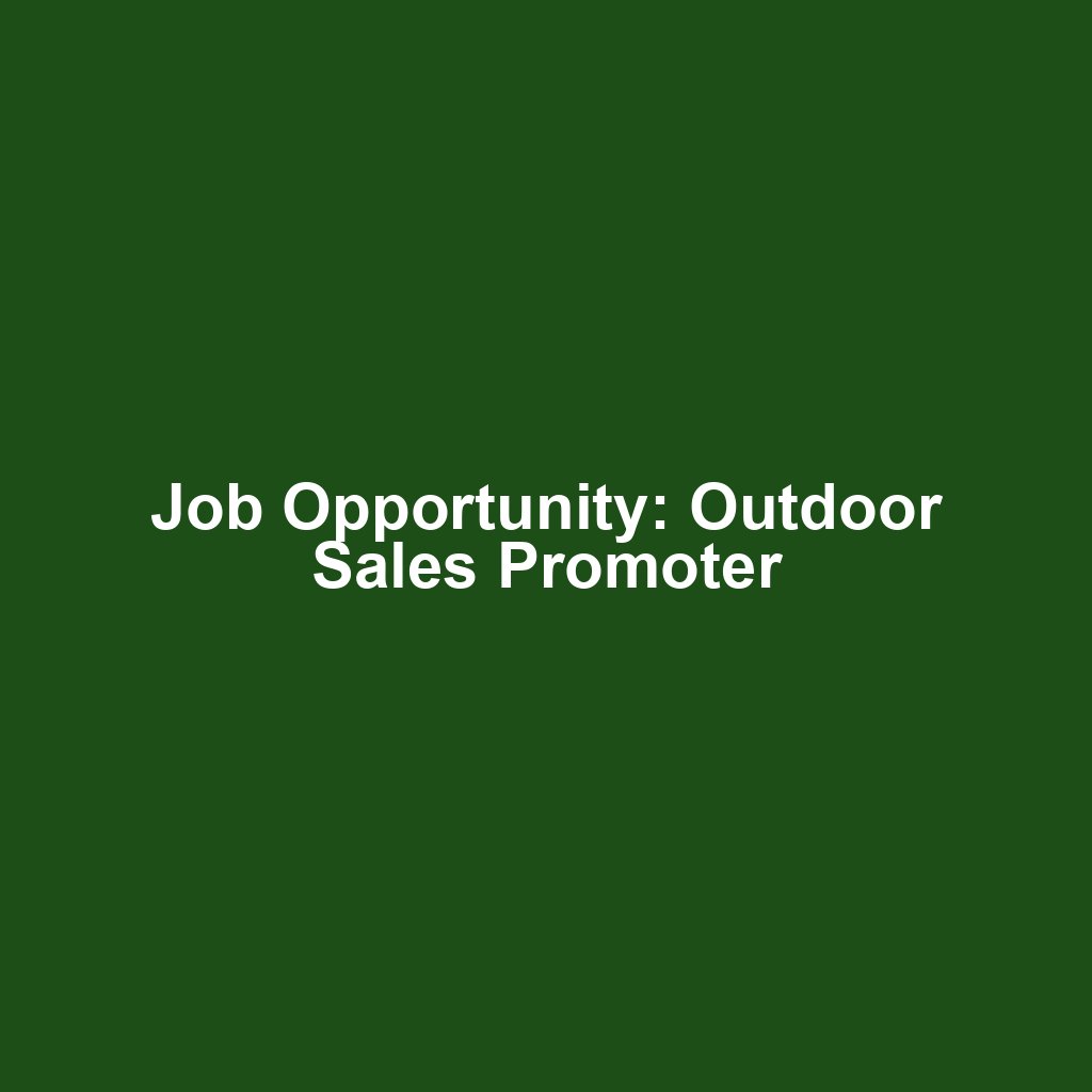 Job Opportunity: Outdoor Sales Promoter