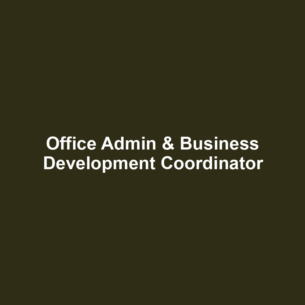 Office Admin & Business Development Coordinator