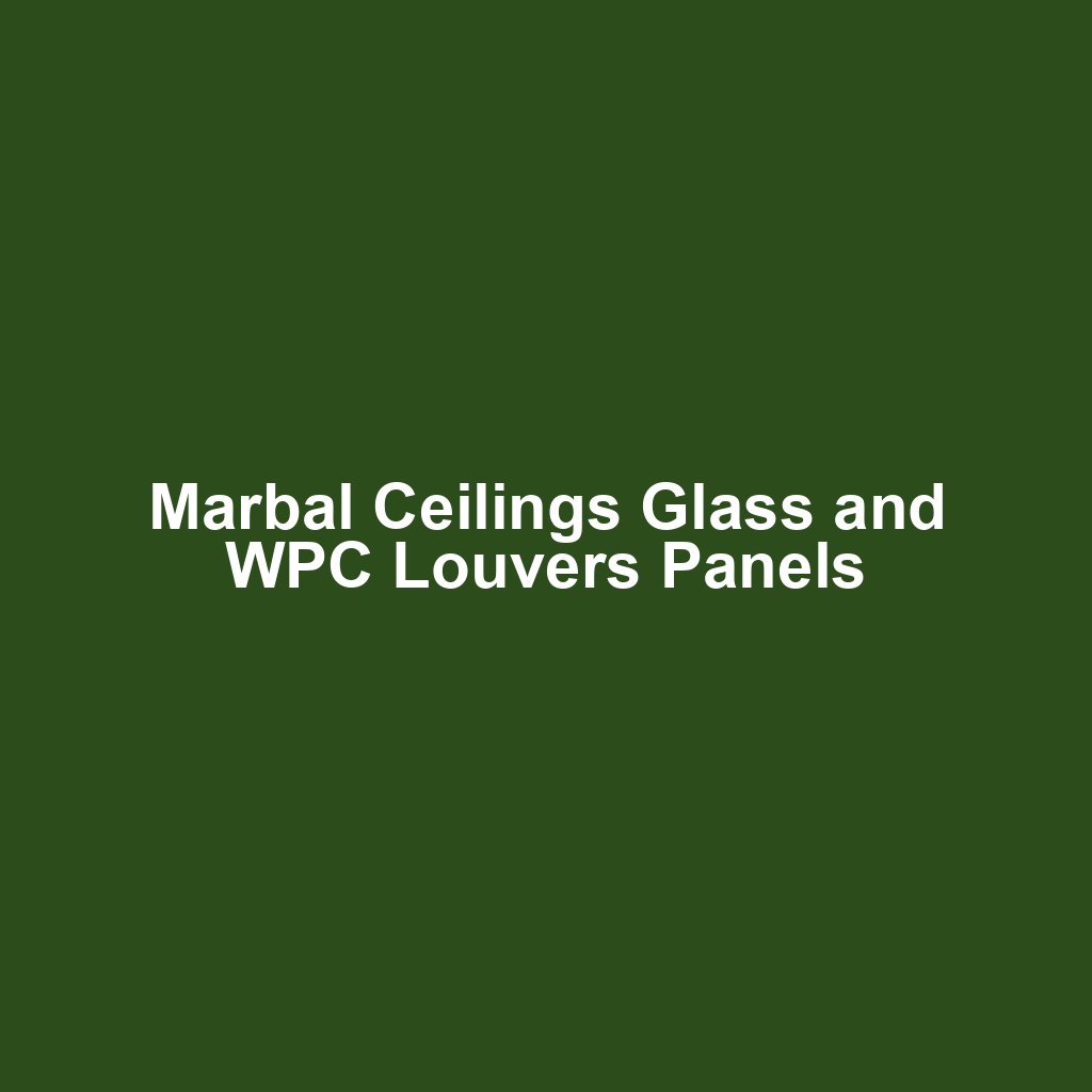Marbal Ceilings Glass and WPC Louvers Panels