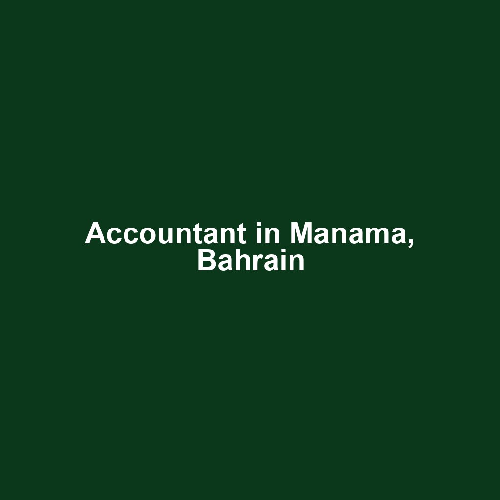 Accountant in Manama, Bahrain