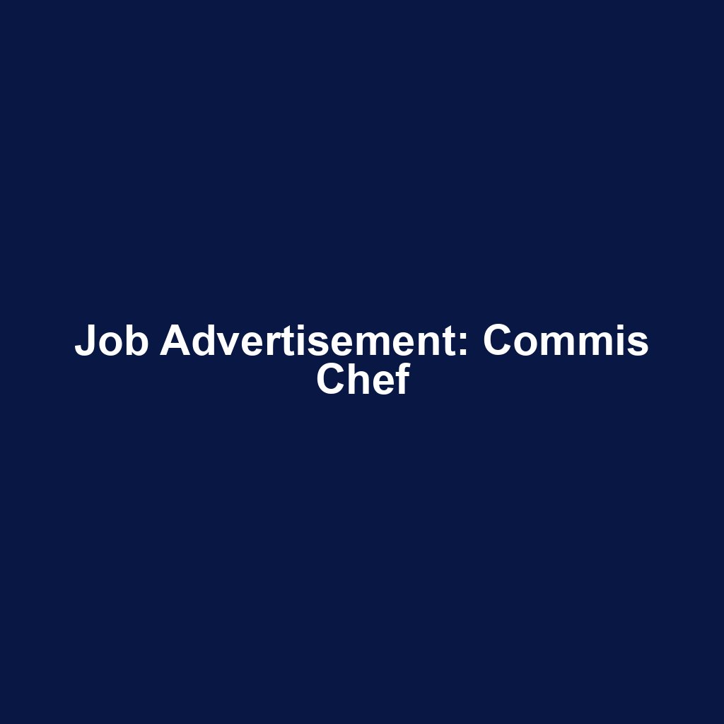 Job Advertisement: Commis Chef