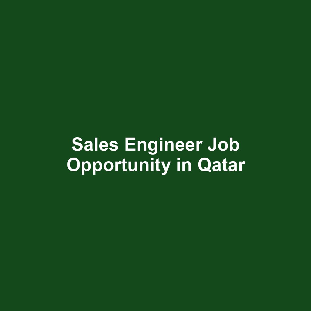 Sales Engineer Job Opportunity in Qatar