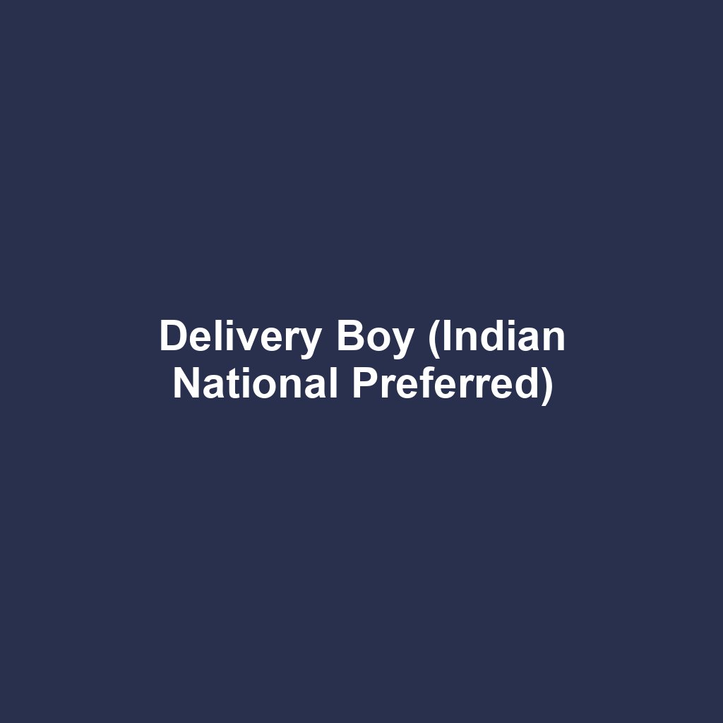 Delivery Boy (Indian National Preferred)