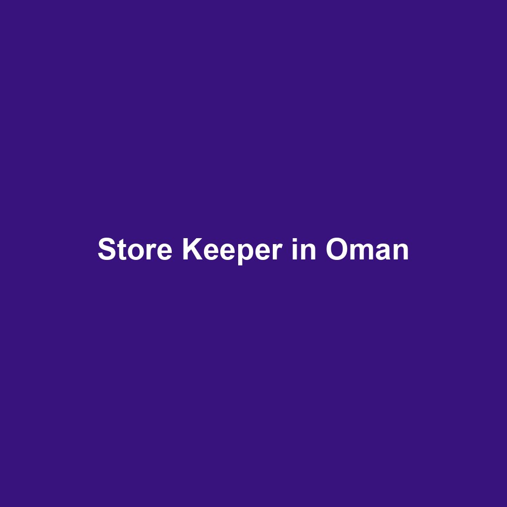 Store Keeper in Oman