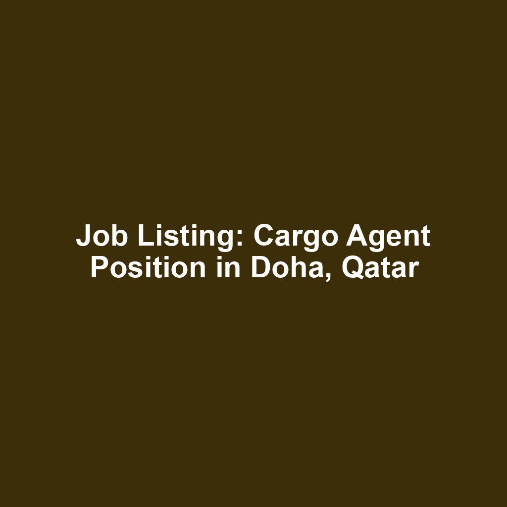 Job Listing: Cargo Agent Position in Doha, Qatar