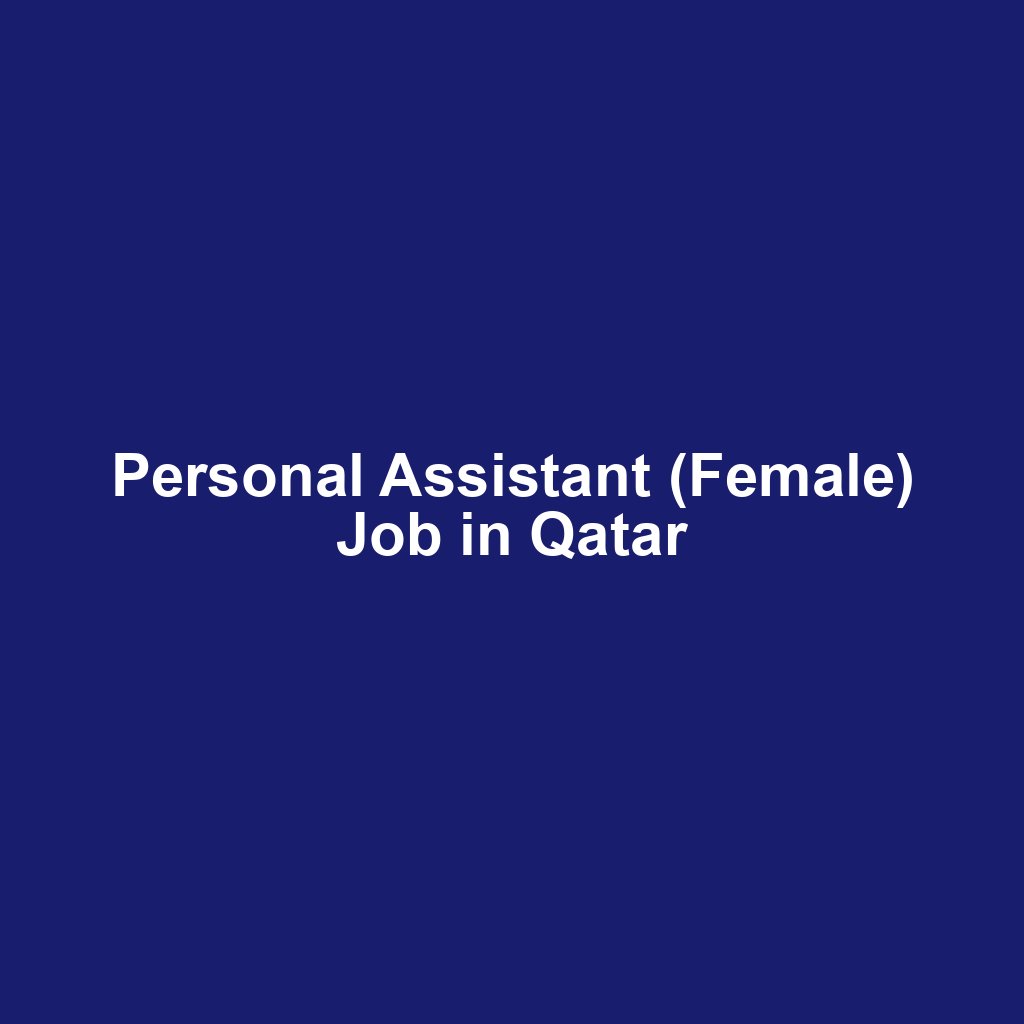 Personal Assistant (Female) Job in Qatar