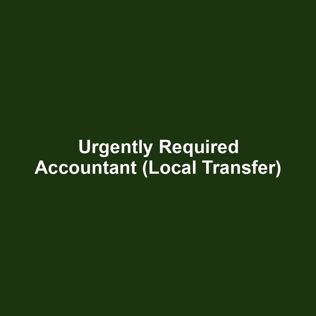Urgently Required Accountant (Local Transfer)